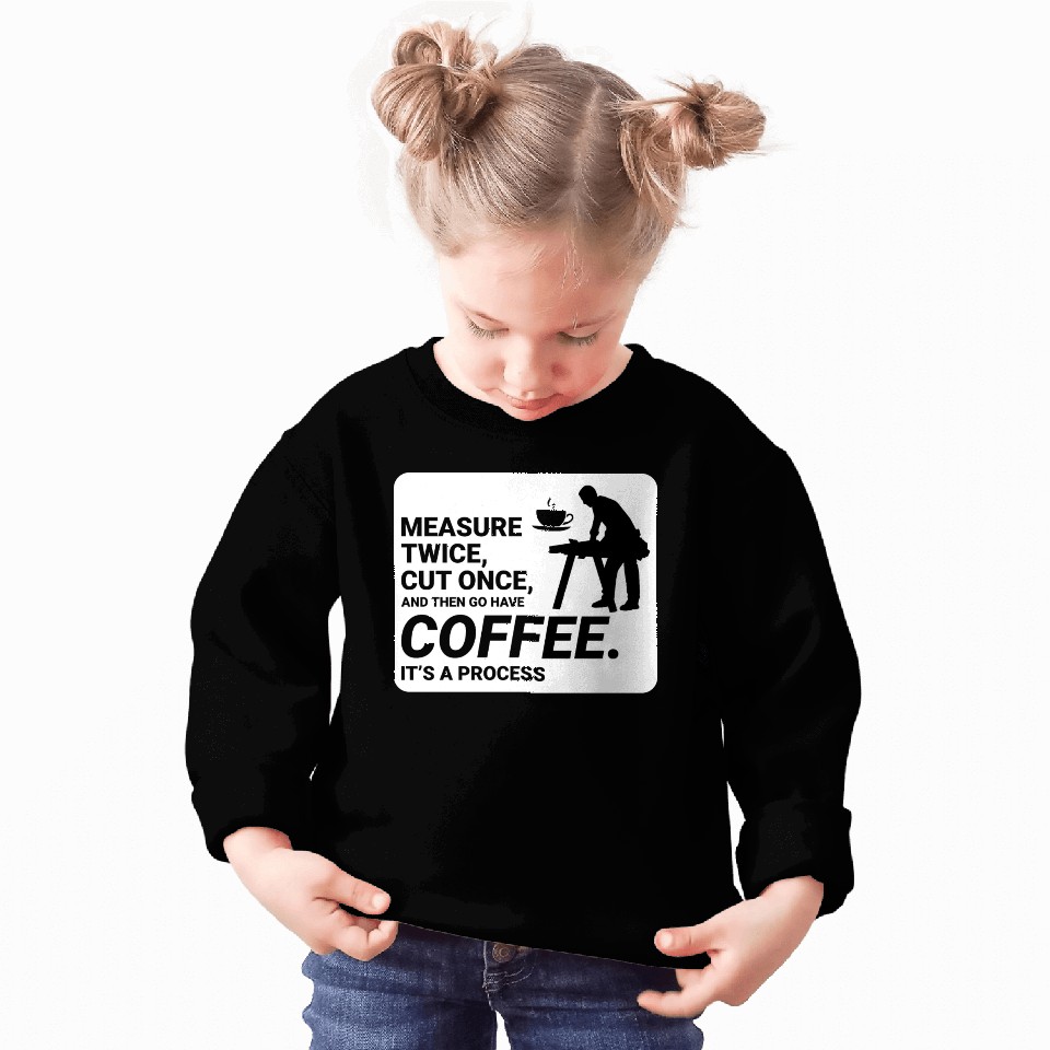 Coffee Break Wisdom: Lumberjack Carpenter Funny Sweatshirts