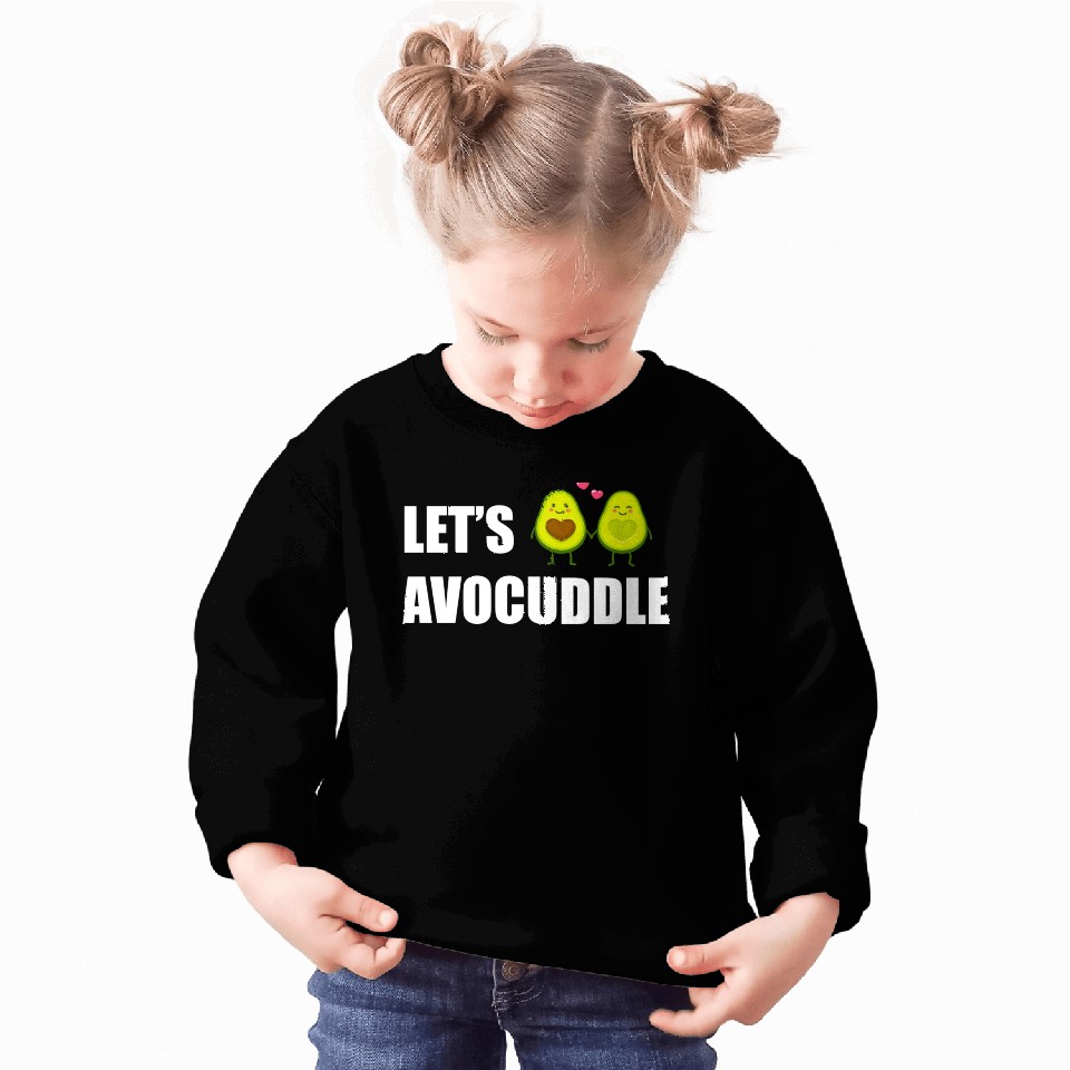 Let s AVOCUDDLE, Funny avocado humor Sweatshirts