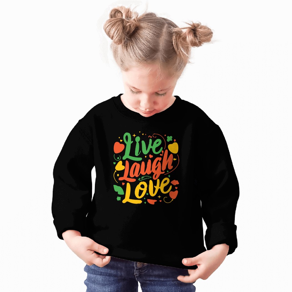 live laugh love Sweatshirts