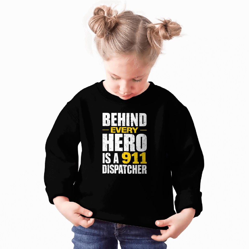 Behind Every Hero Is A 911 Dispatcher Sweatshirts