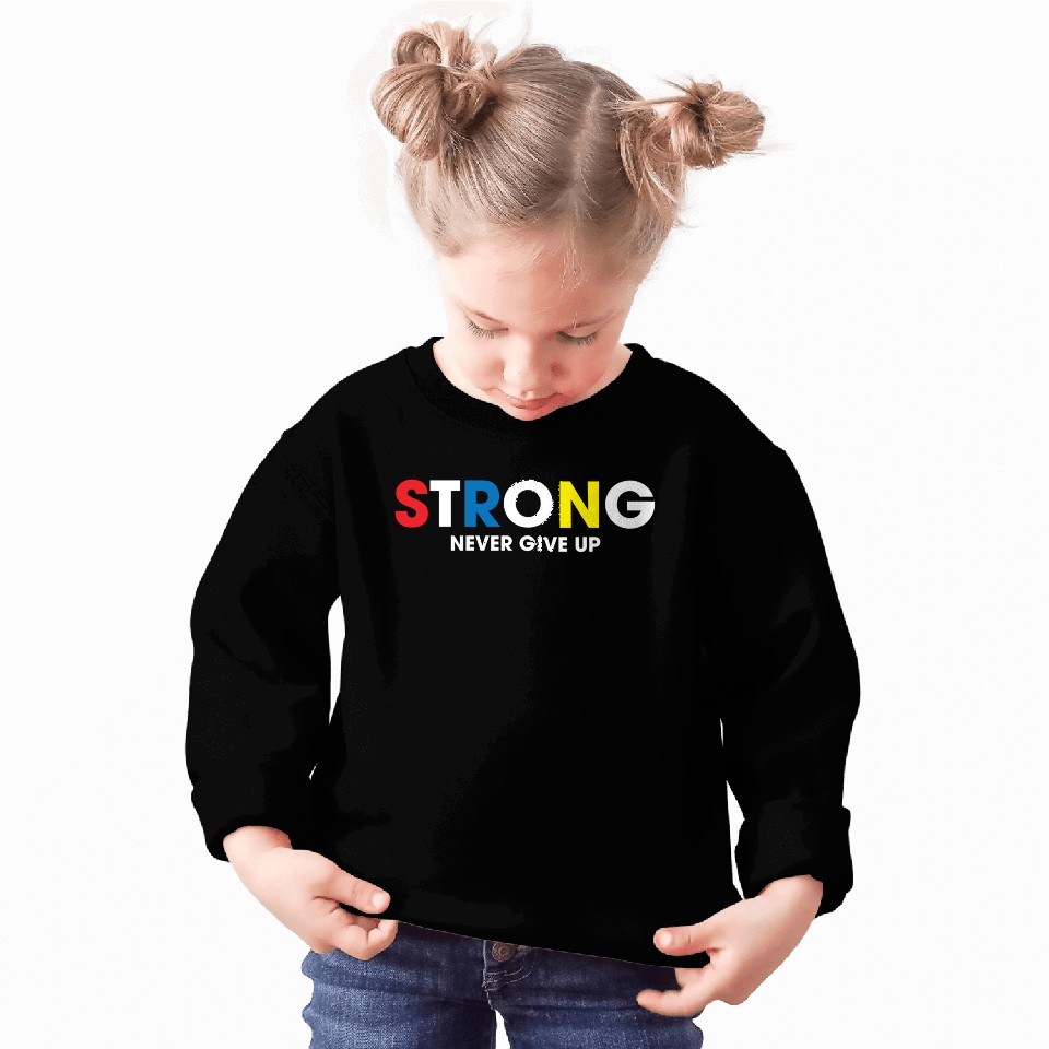 strong never give up Sweatshirts