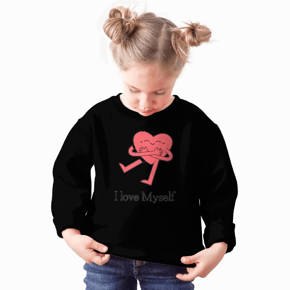 I love myself Sweatshirts