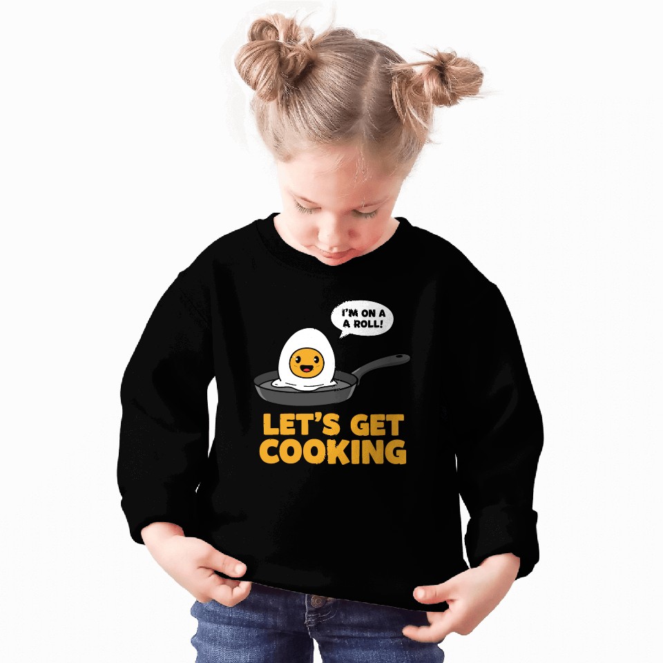 Lets Get Cooking Sweatshirts