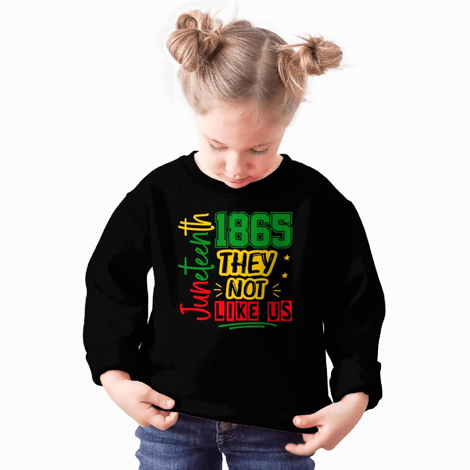 They Not Like Us Juneteenth 1865 Sweatshirts