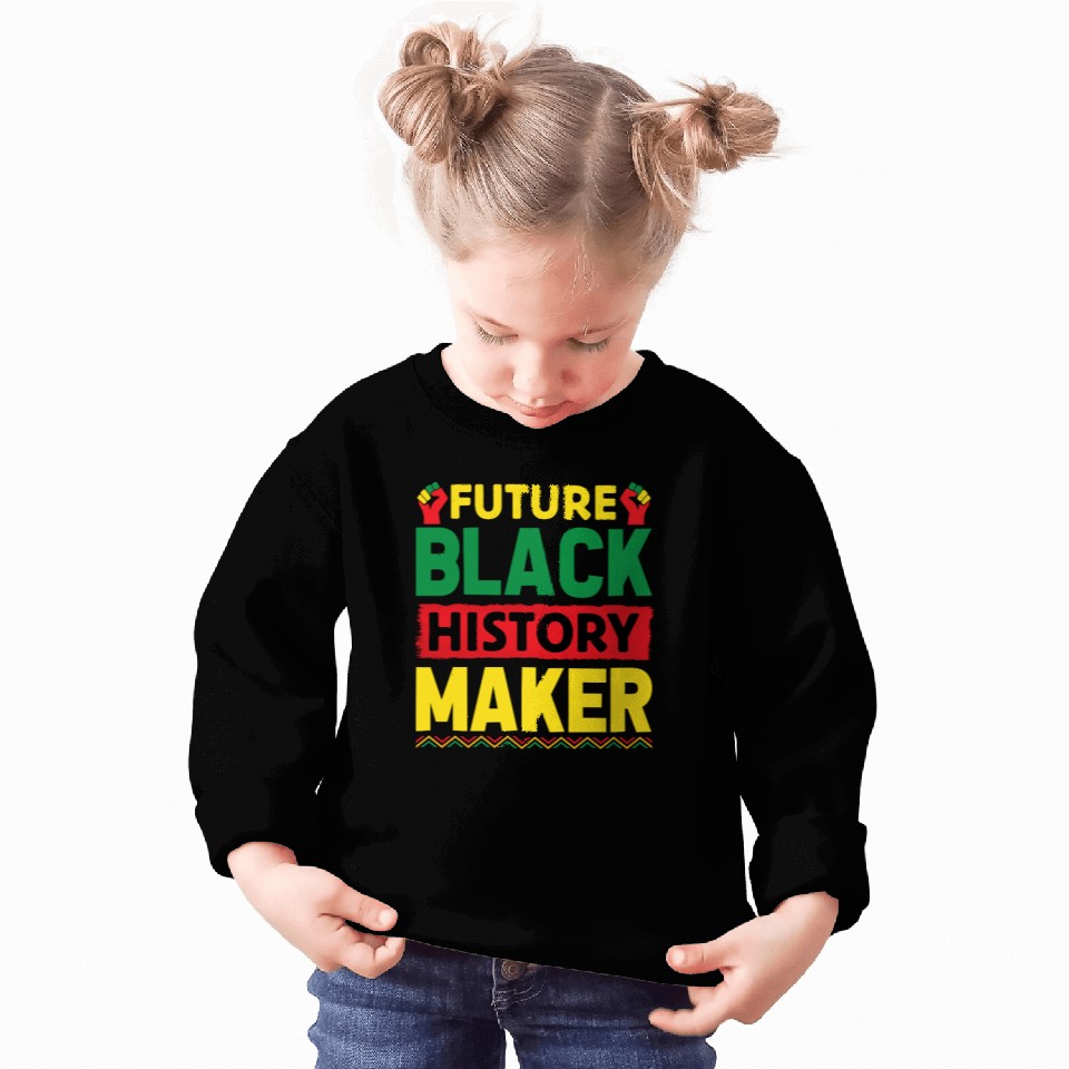 Future Black History Maker Juneteenth Sweatshirts