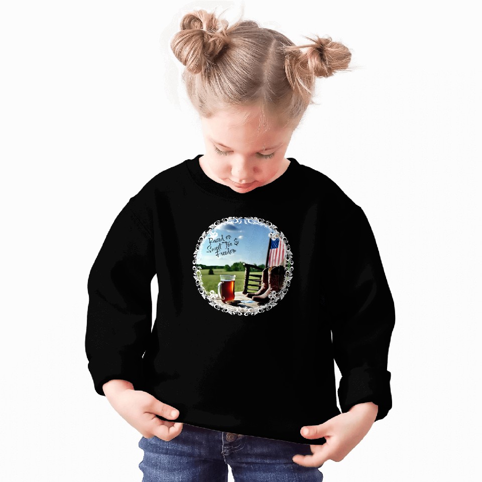 Raised On Sweet Tea & Freedom Sweatshirts
