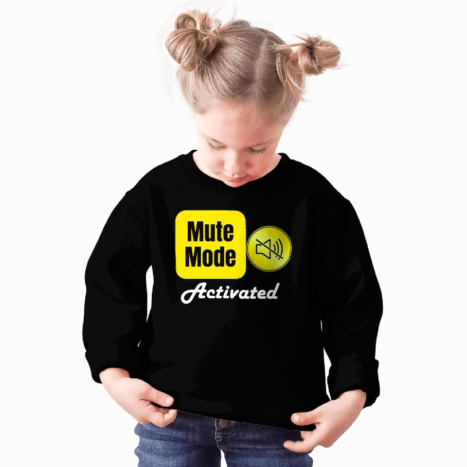Mute Mode Activated Graphic Design Sweatshirts