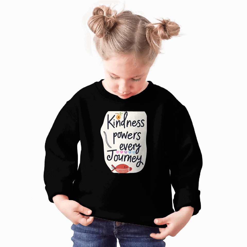 Kindness Powers Journey Design Sweatshirts