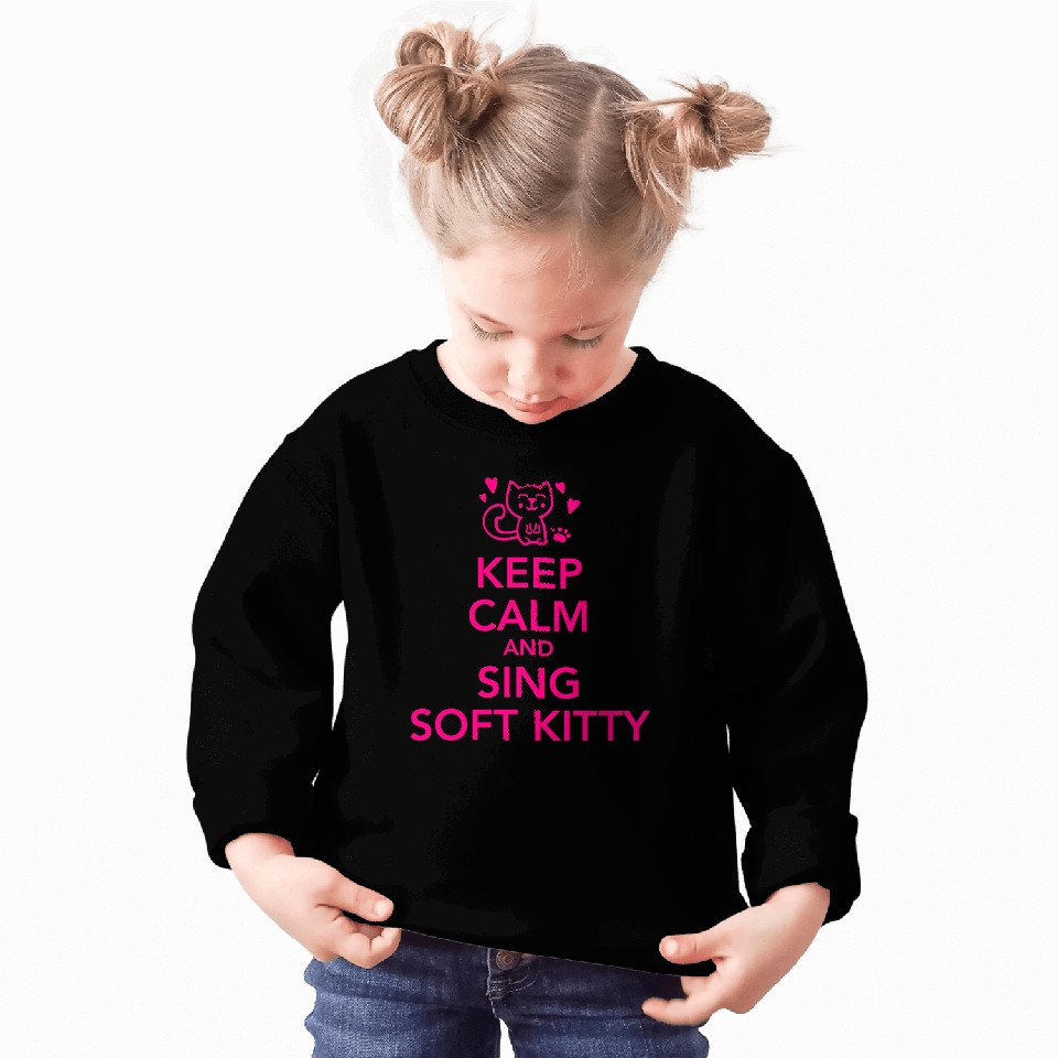 Keep calm and sing soft kitty Sweatshirts