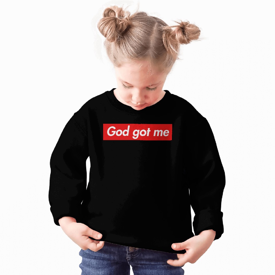 God got me Sweatshirts