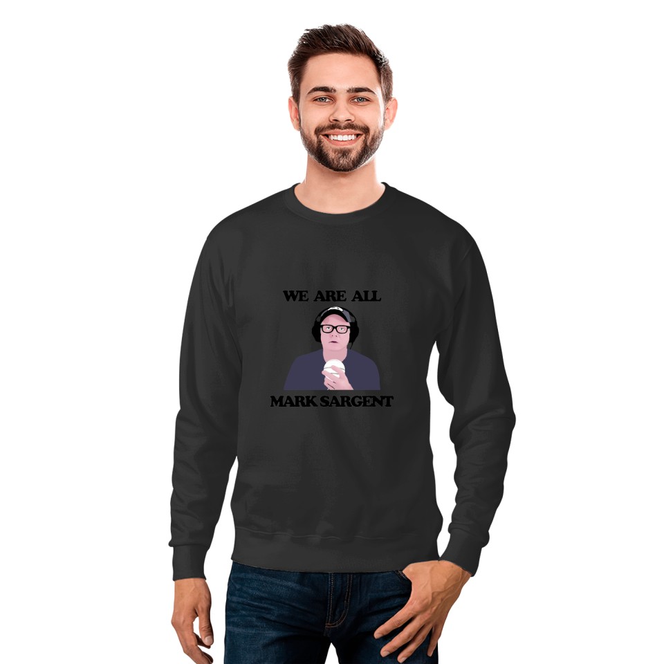 WE ARE ALL MARK SARGENT (1) Sweatshirts