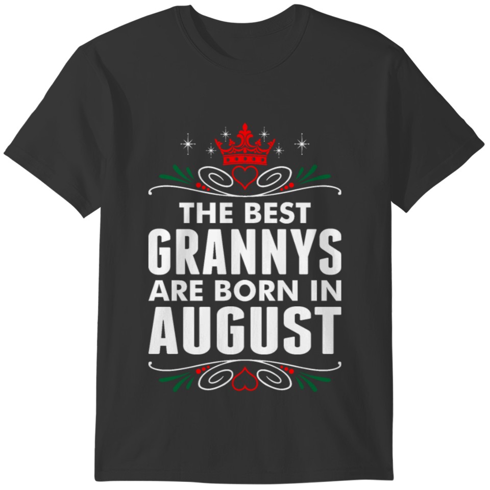 The Best Grannys Are Born In August T-shirt