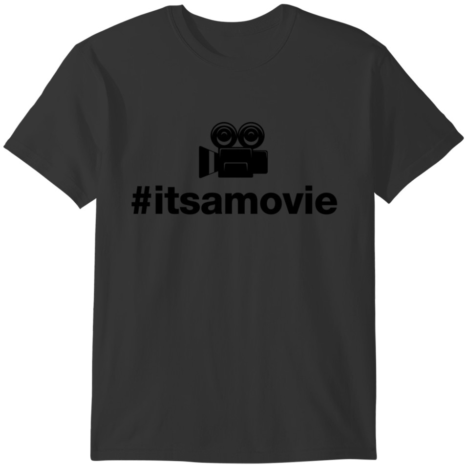 Its A Movie - Hashtag Design (Black Letters) T-shirt