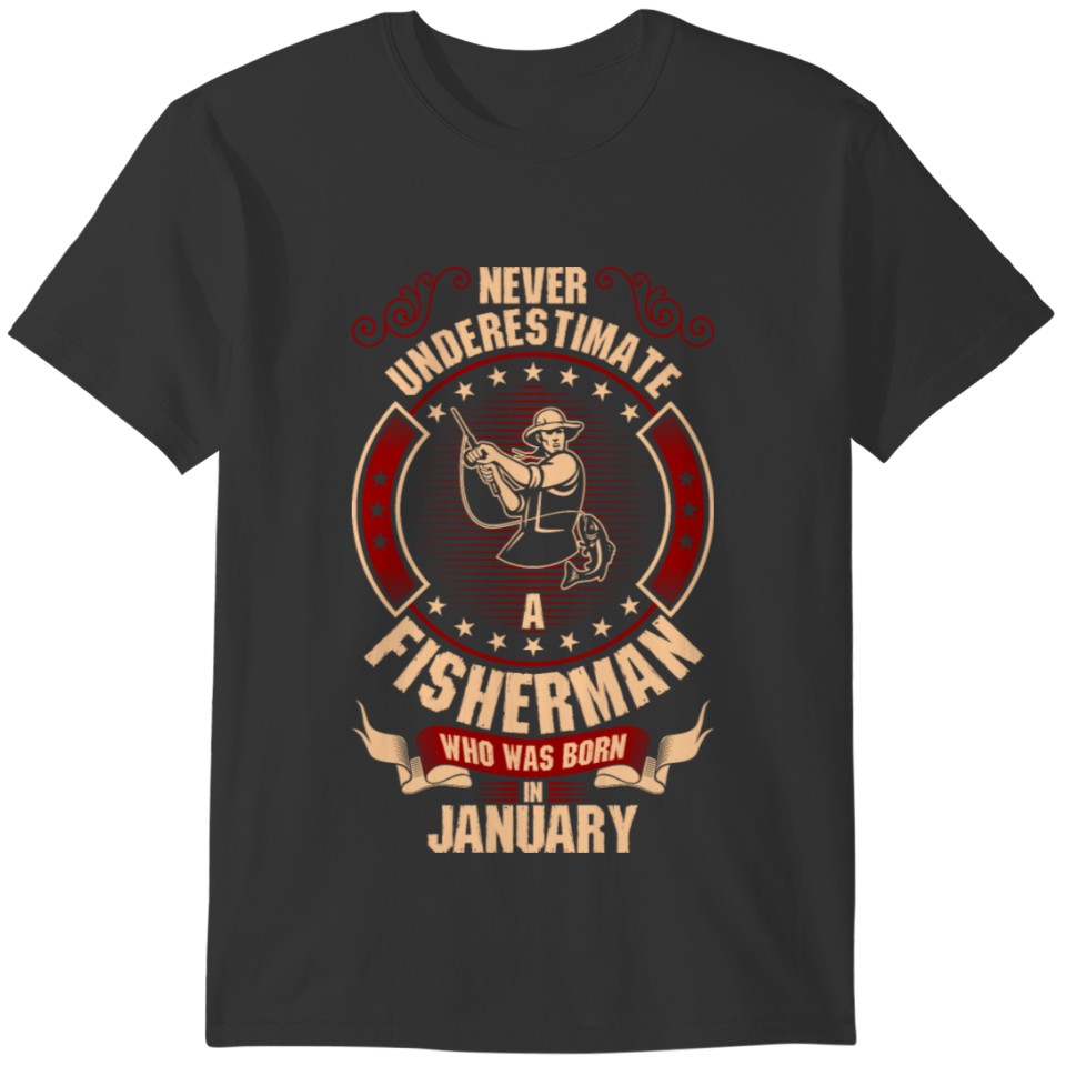 Never Underestimate A Fisherman Who Was Born In T-shirt