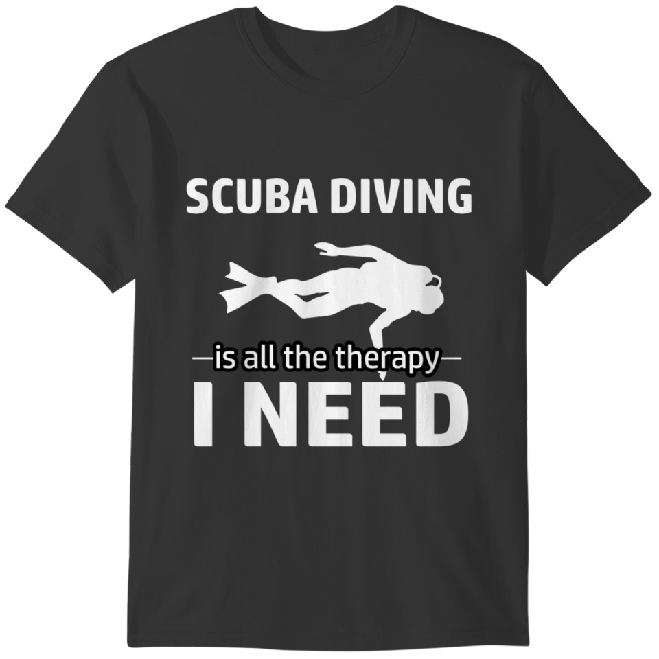 Scuba diving is my therapy T-shirt