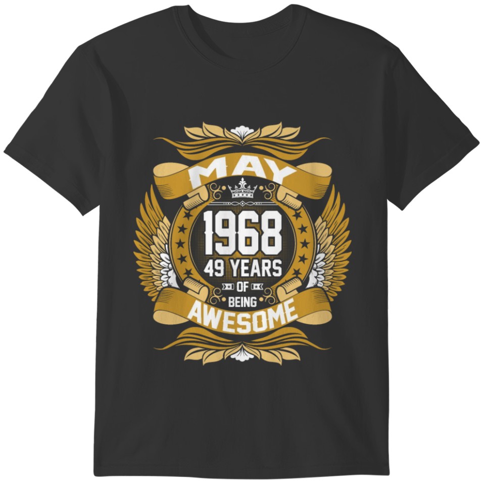 May 1968 49 Years Of Being Awesome T-shirt