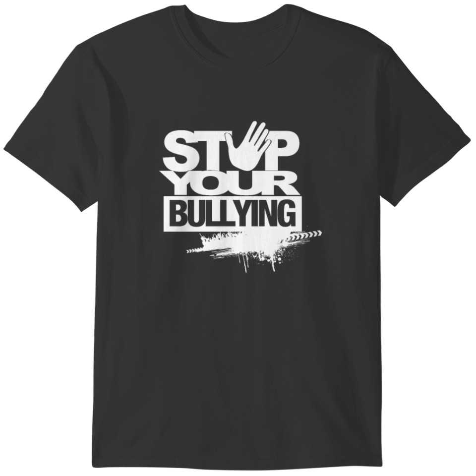 Stop your bullying T-shirt