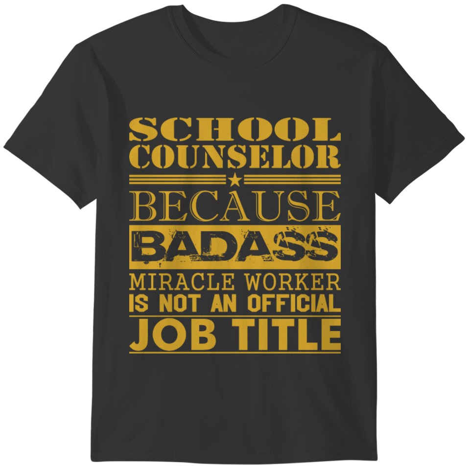 School Counselor Because Miracle Worker Not Job T-shirt