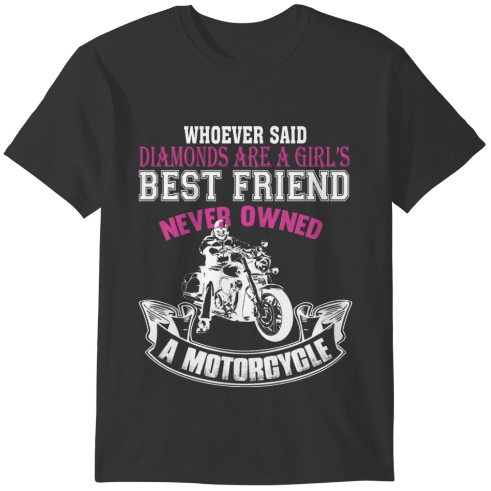 Girl's Best Friend Never Owned A Motorcycle TShirt T-shirt