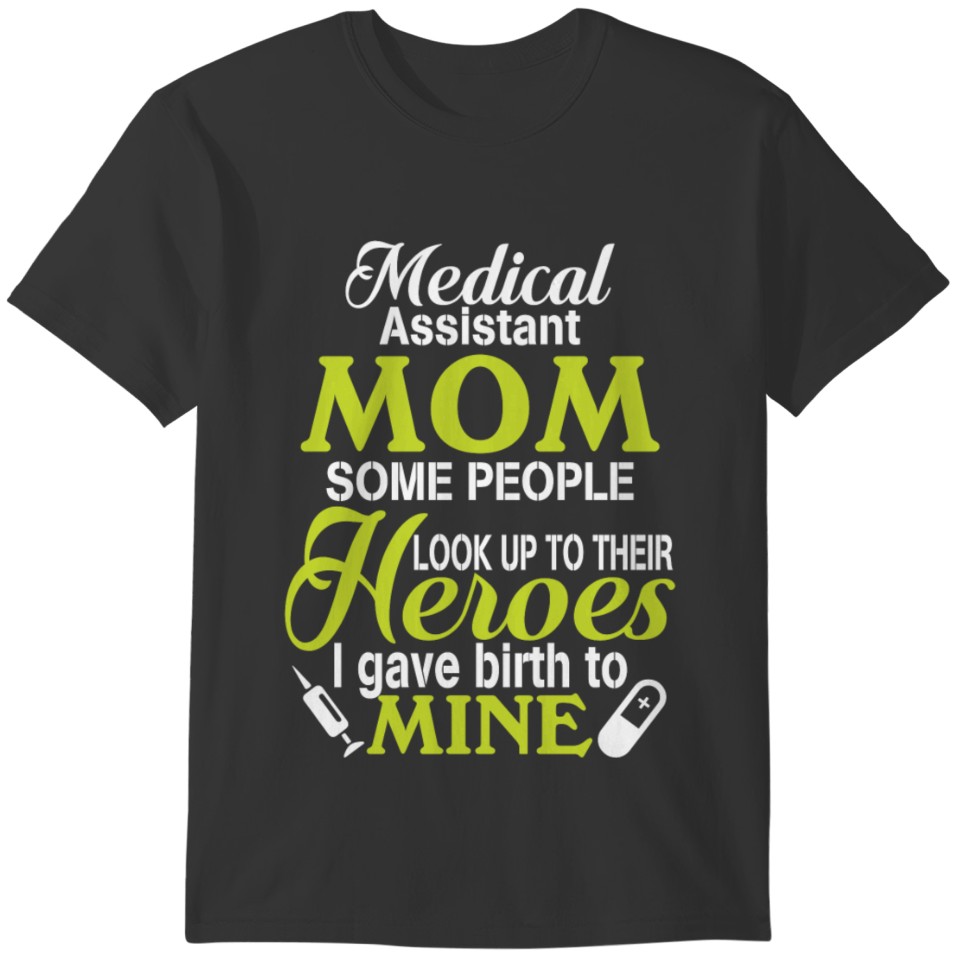 Medical Assistant Mom T Shirt T-shirt