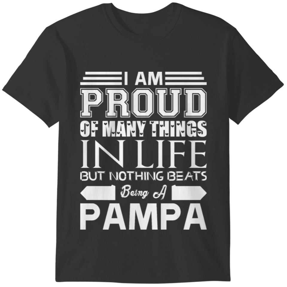 Im Proud Many Things Nothings Beats Being Pampa T-shirt