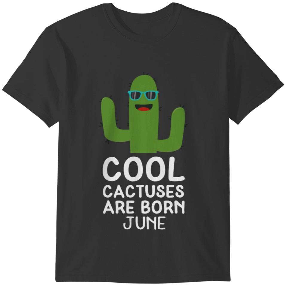 Cool Cactuses born in JUNE Svd5o T-shirt