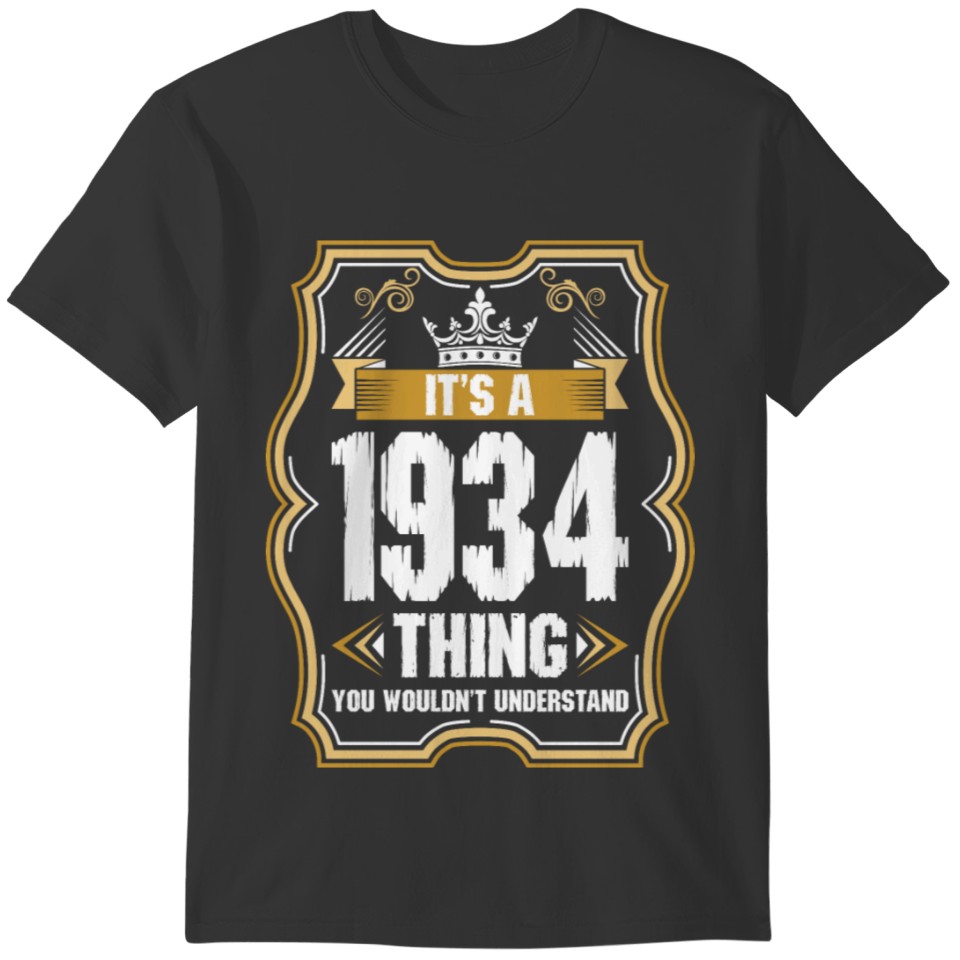 Its A 1934 Thing T-shirt