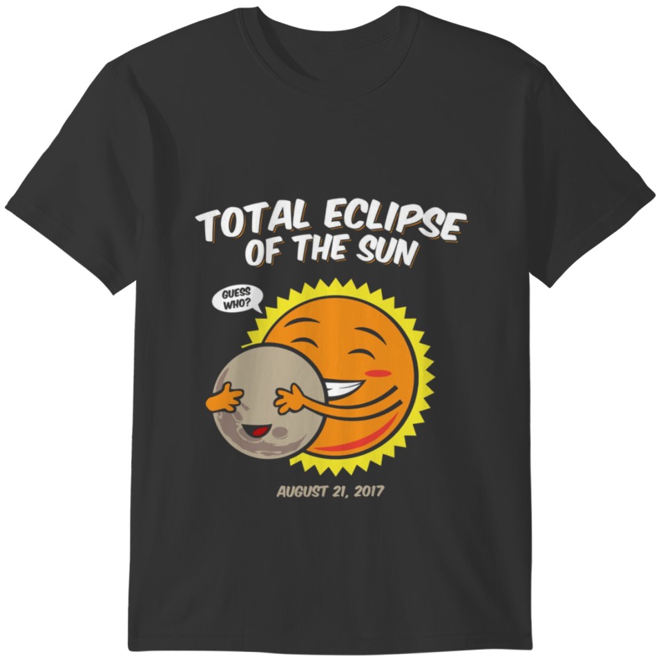 Cute Guess Who Total Solar Eclipse of the Sun T Sh T-shirt