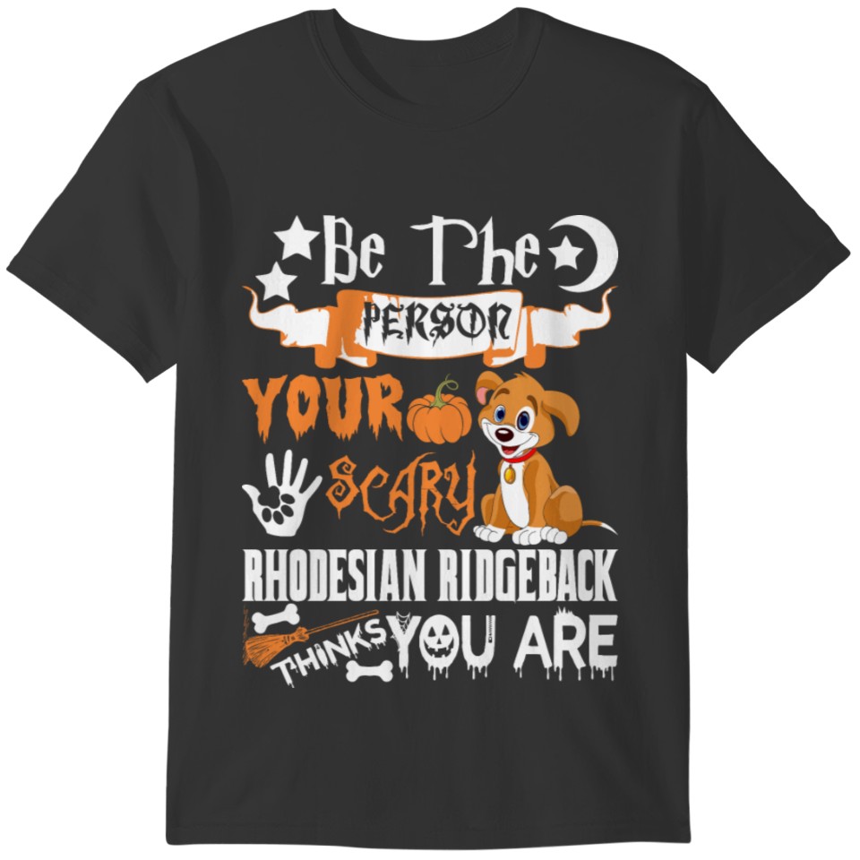 Person Scary Rhodesian Ridgeback Thinks Halloween T-shirt