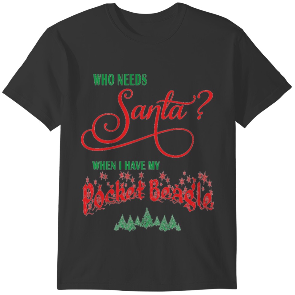 Pocket Beagle Who needs Santa with tree T-shirt