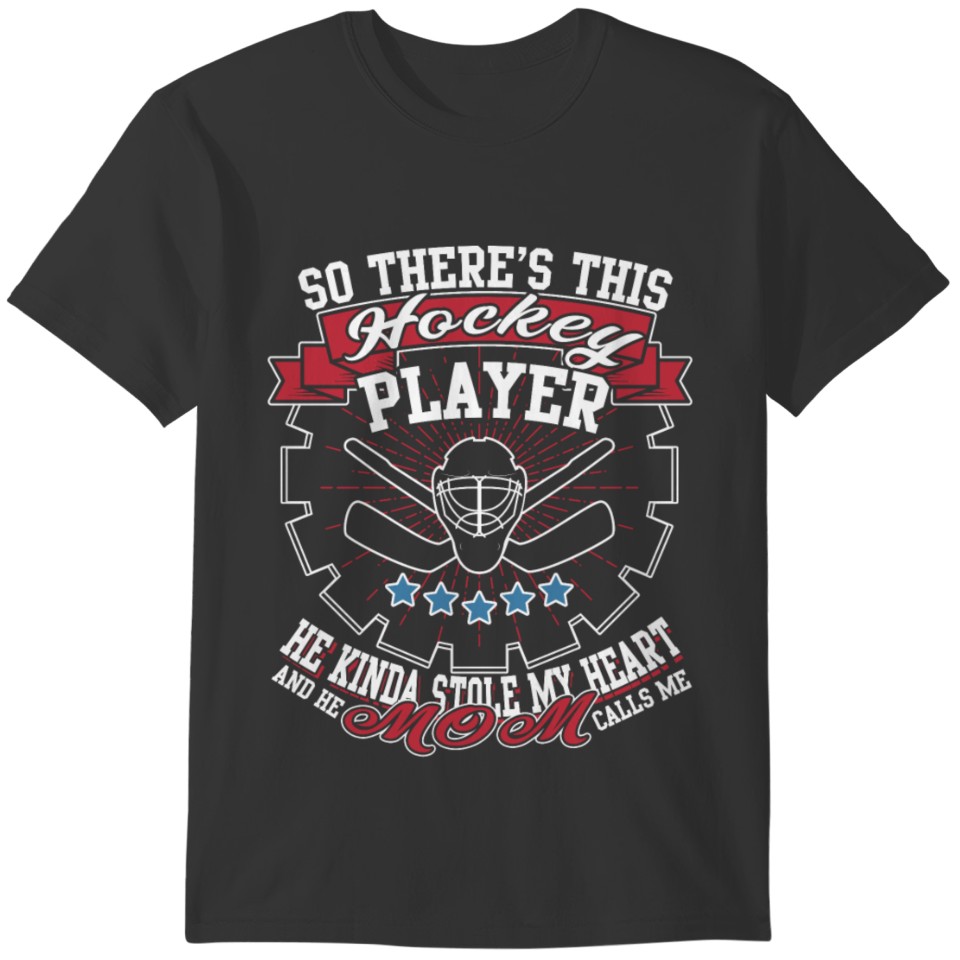 This Hockey Player Calls Me Mom T Shirt T-shirt