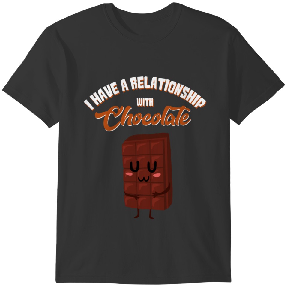 (Gift) I have relationship with chocolate T-shirt