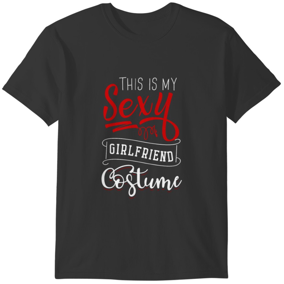 Funny Halloween Costumes For Girls Sexy Girlfriend T-shirt