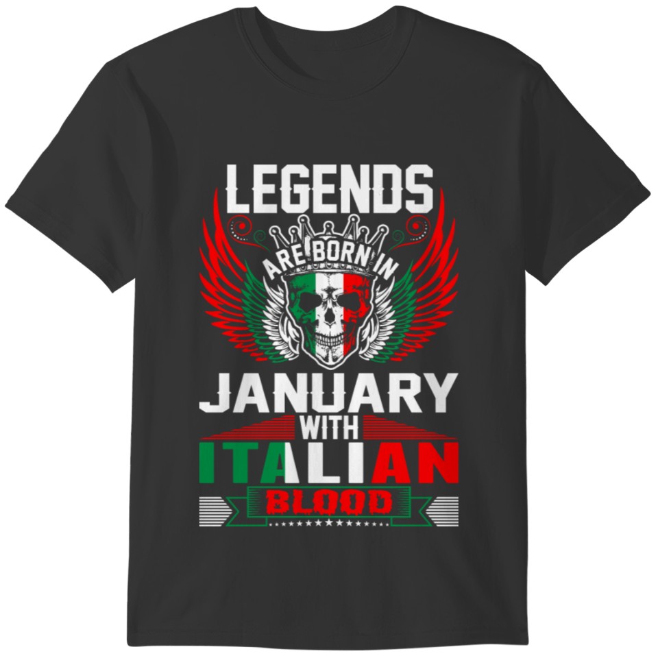 Legends Are Born In January With Italian Blood T-shirt