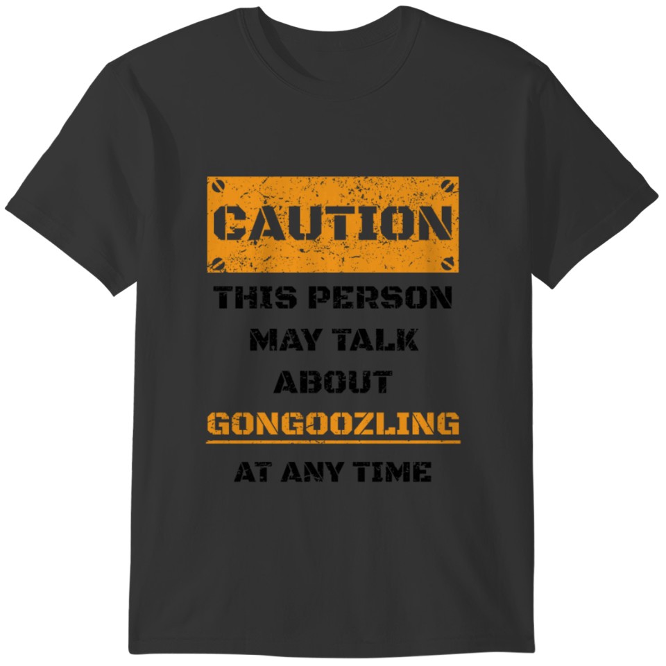 CAUTION GESCHENK HOBBY REDEN LOVE Gongoozling T-shirt