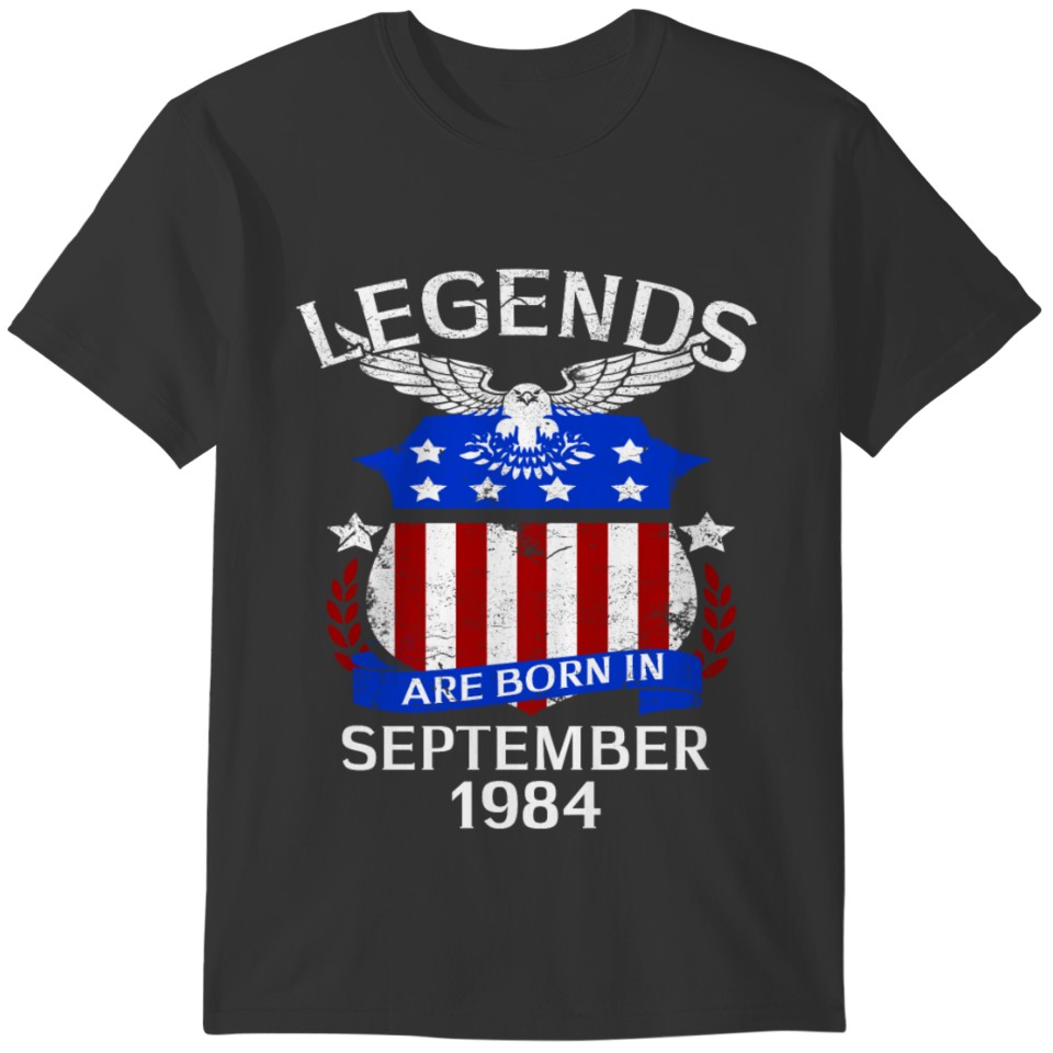 Legends Are Born In september 1984 T-shirt