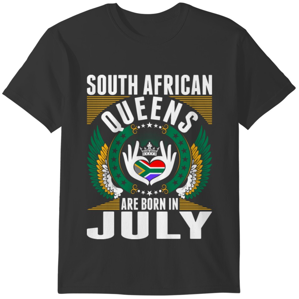 South African Queens Are Born In July T-shirt