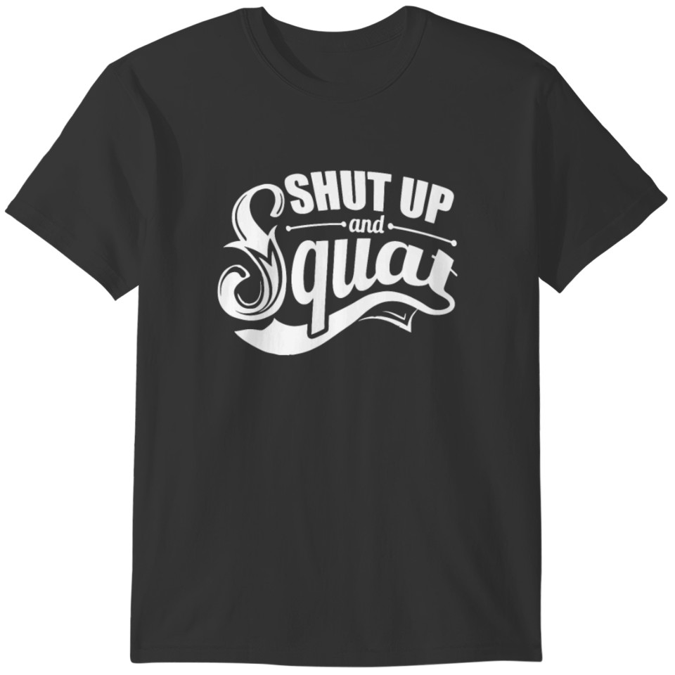 New Design Shut Up And Squat Best Seller T-shirt