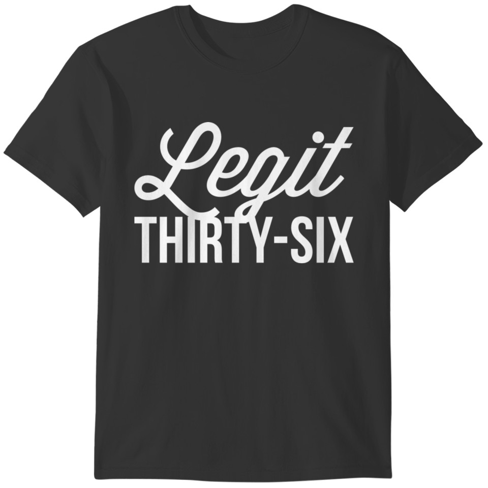 Legit 36 T-shirt