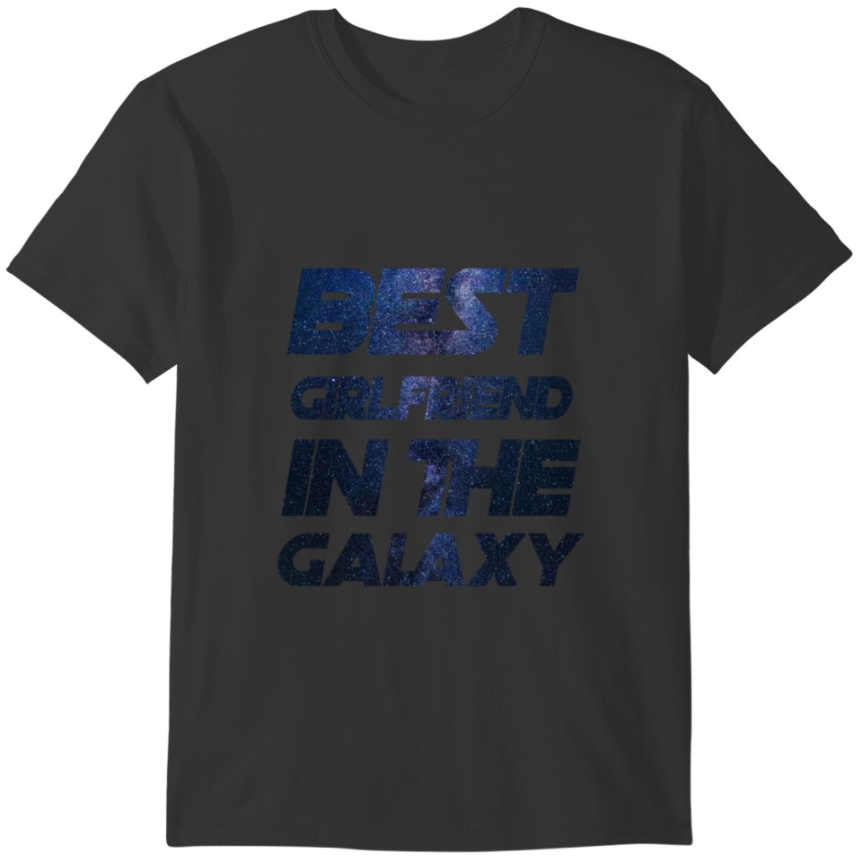 Best Girlfriend in the Galaxy Trends T-Shirt Birth T-shirt