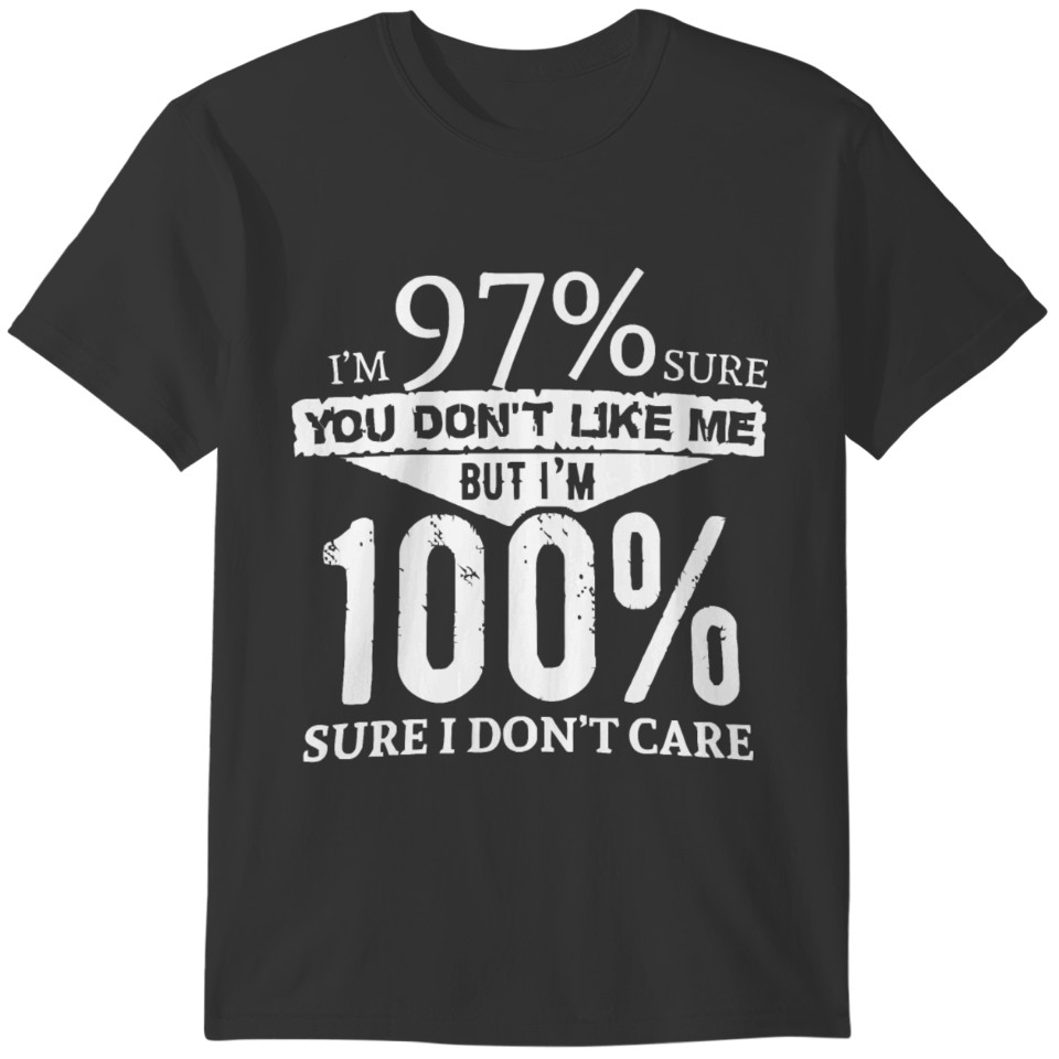 I'm 97% sure you don't like me T-shirt