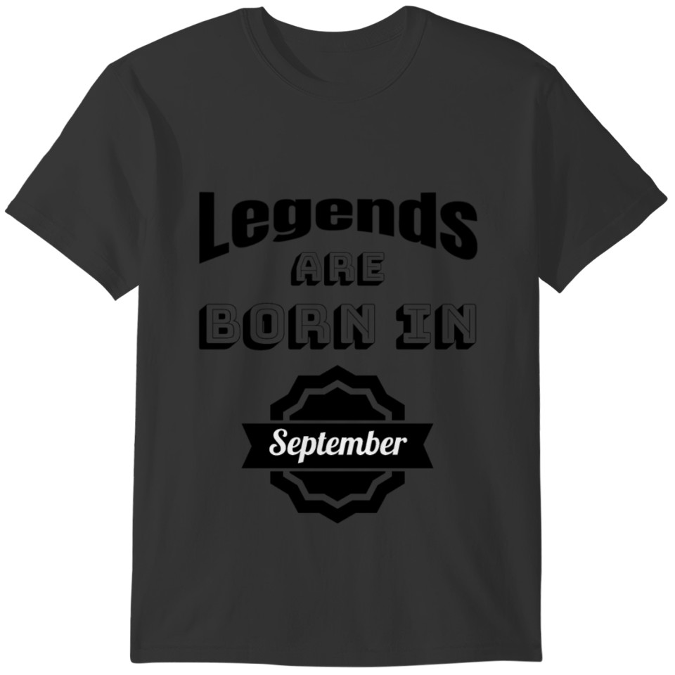 Legends Are Born In September T Shirt Hoodie T-shirt