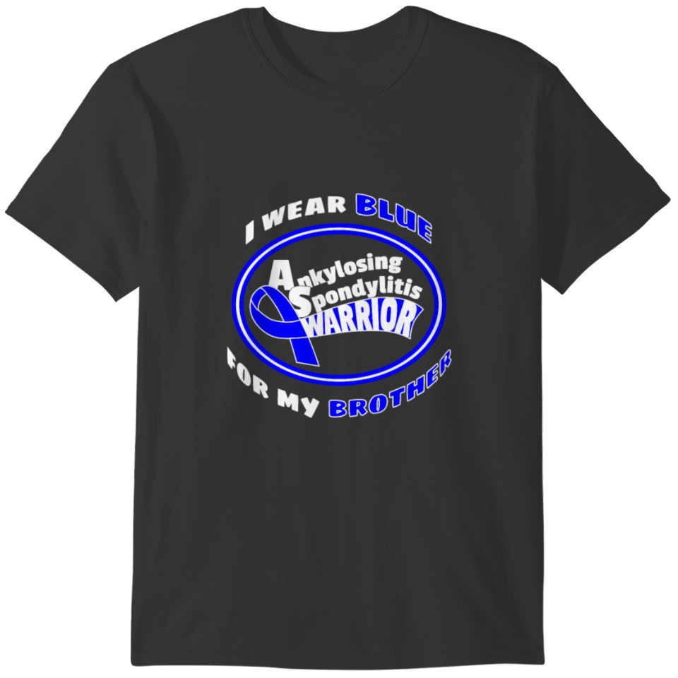 BLUE for my BROTHER Ankylosing Spondylitis Warrior T-shirt