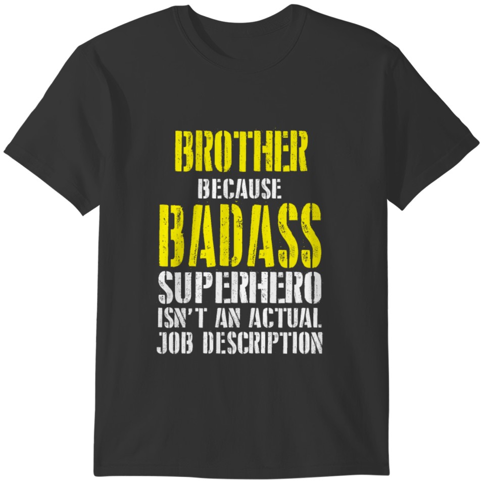 Brother Because Superhero Isnt A Job Description T-shirt