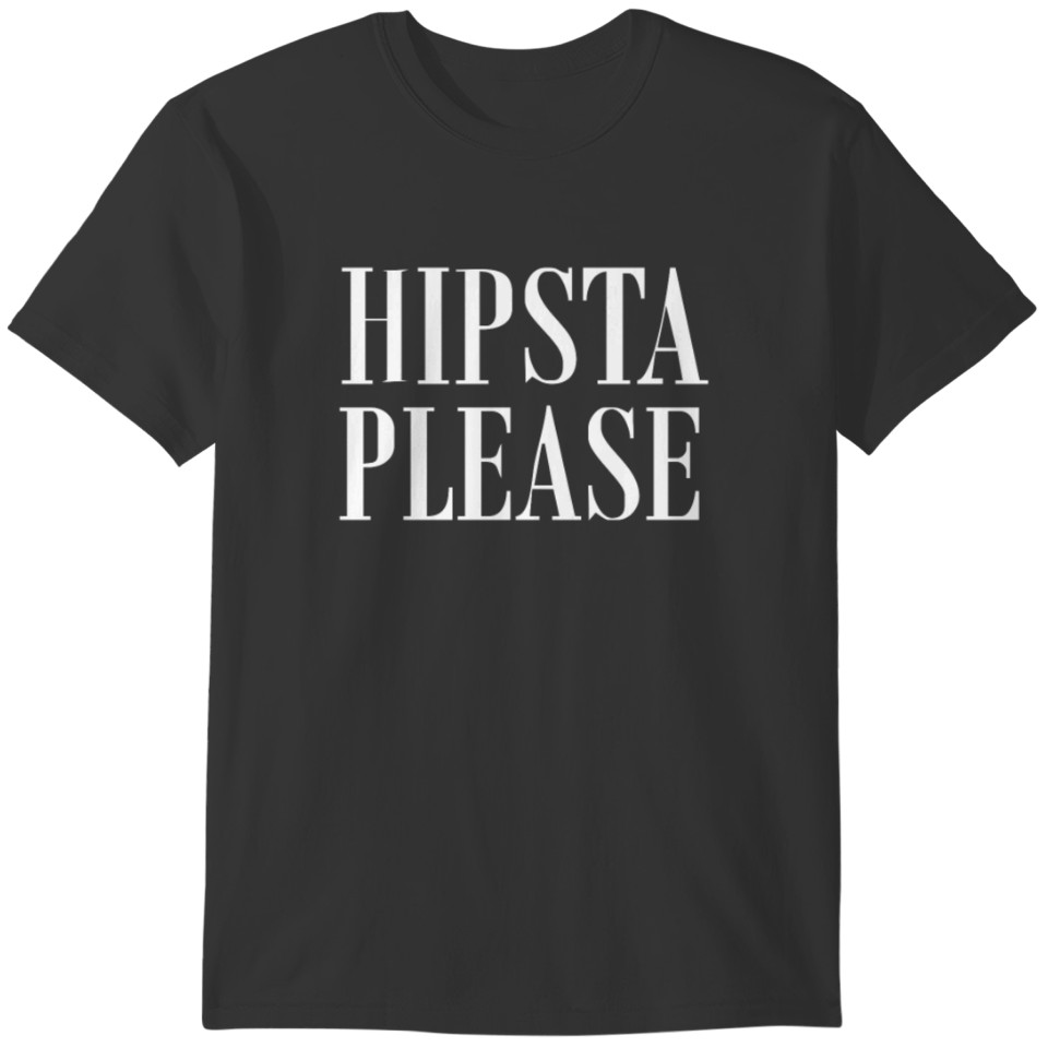 Hipsta Please T-shirt