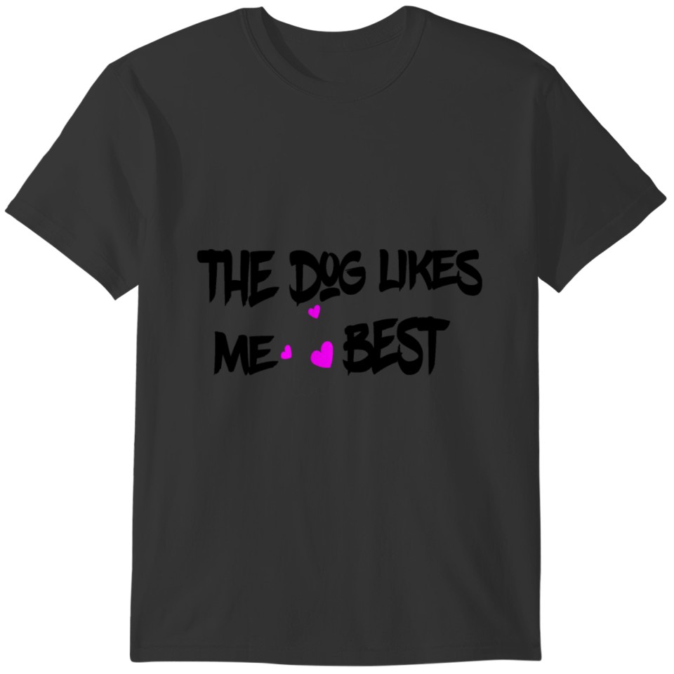 dog like best T-shirt