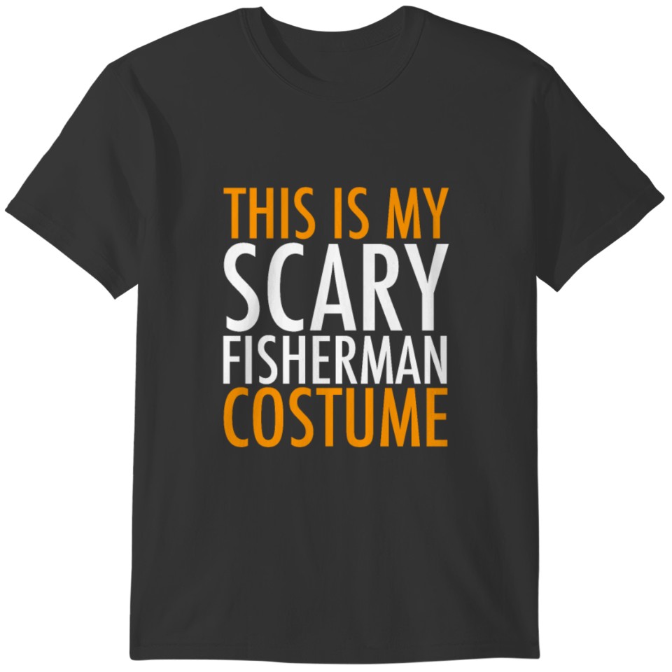 This Is My Scary Fisherman Costume T-shirt