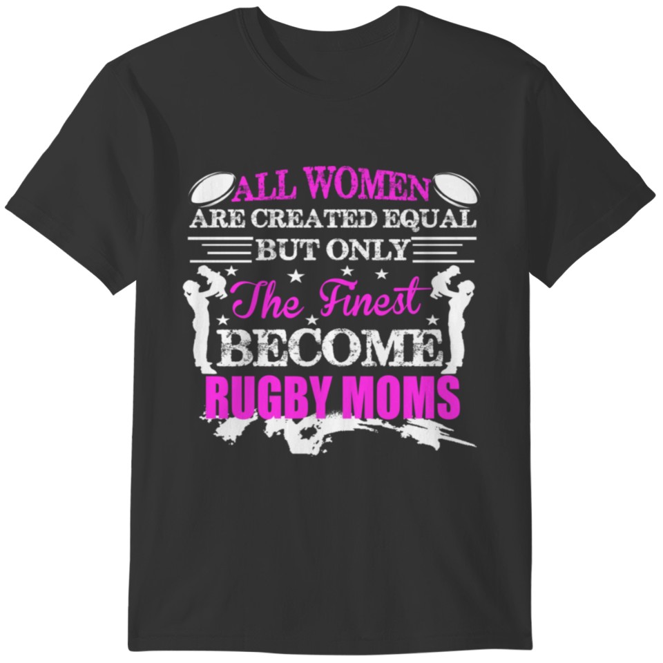 The Finest Become Rugby Moms T-shirt