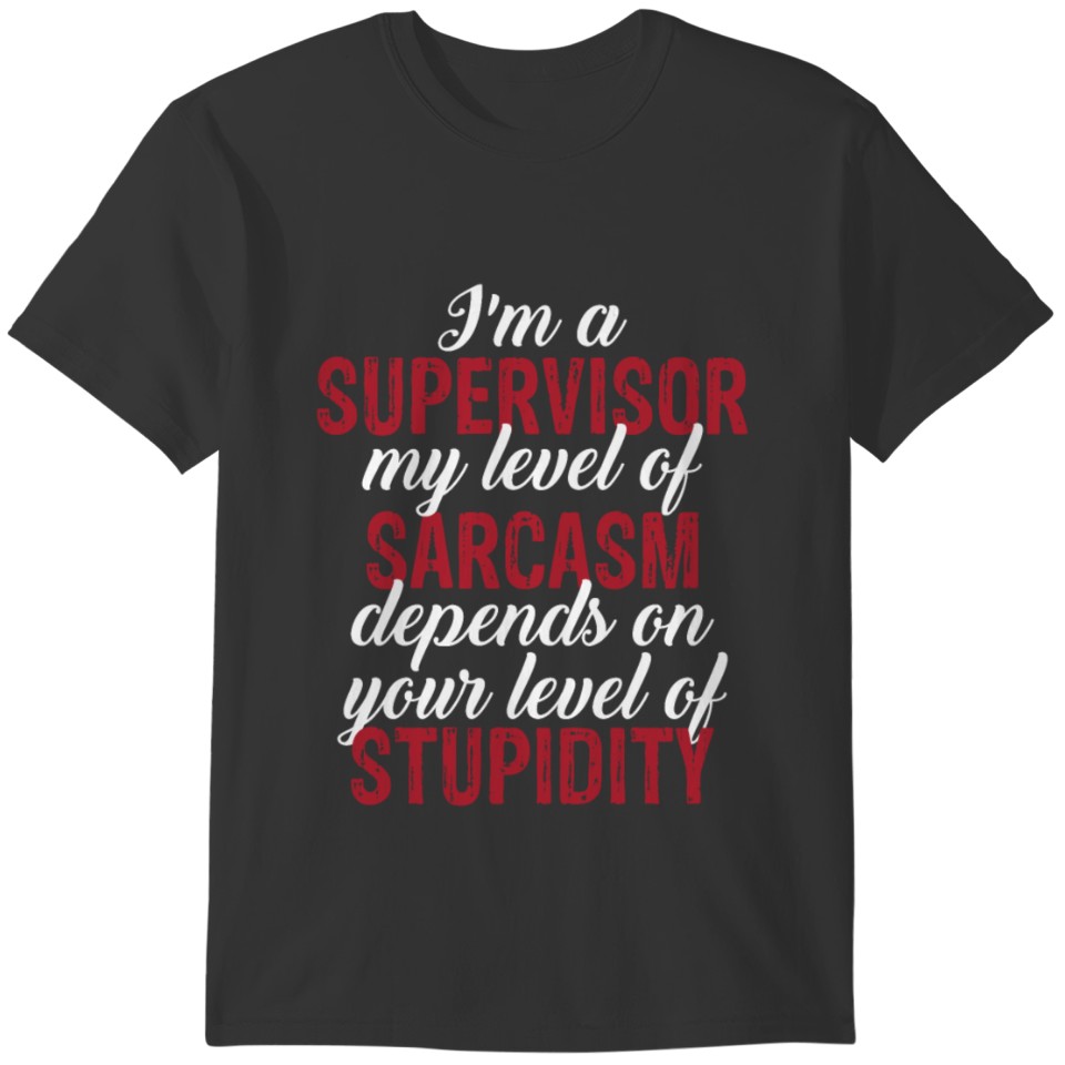 I'm a Supervisor Funny Boss Manager Employee Work T-shirt