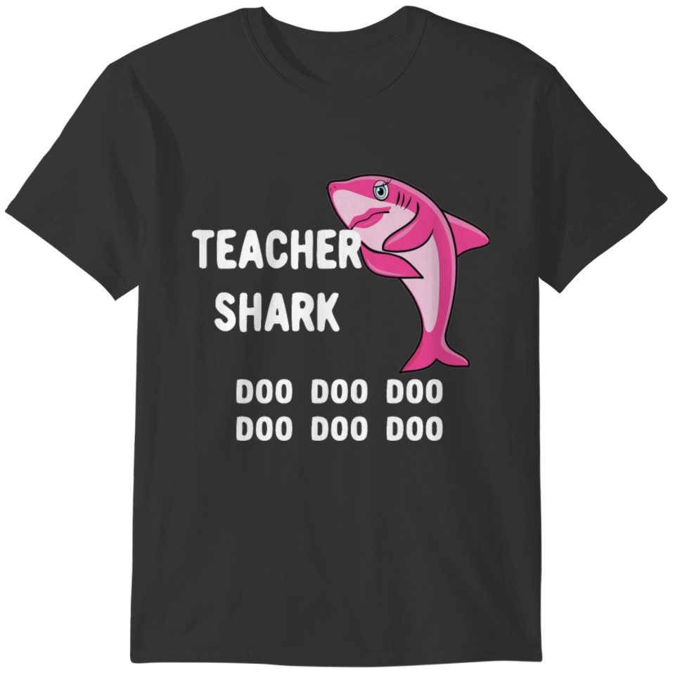 Teacher Shark Doo Doo - Teacher Gift T-shirt